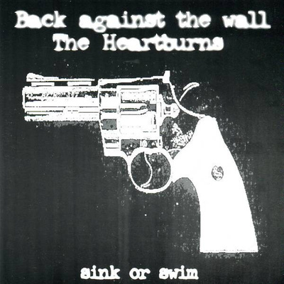 Back Against The Wall/The Heartburns - Sink Or Swim