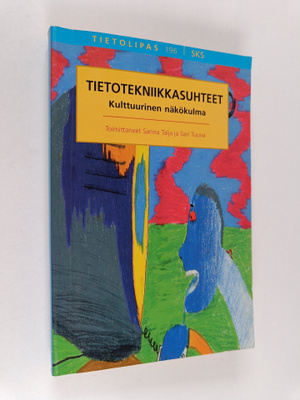 Sanna (toim.) Talja ym. : Tietotekniikkasuhteet : kulttuu...