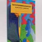 Sanna (toim.) Talja ym. : Tietotekniikkasuhteet : kulttuu... - pikkukuva 1