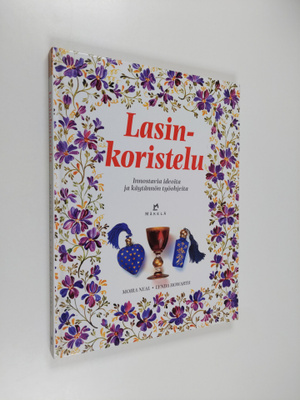 Moira Neal : Lasinkoristelu : innostavia ideoita ja käytä...