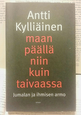 Antti Kylliäinen - Maan päällä niin kuin taivaassa (nid.)