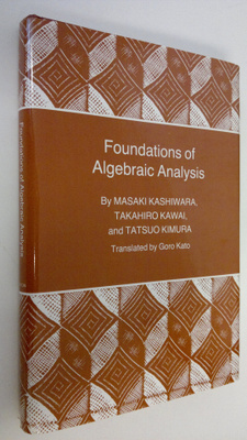 Masaki Kashiwara : Foundations of Algebraic Analysis