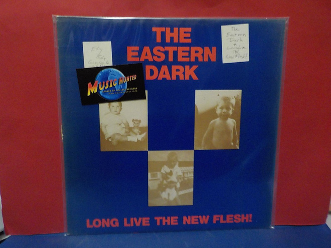 THE EASTERN DARK - LONG LIVE THE NEW FLESH EX-/EX+ LP