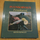 PUUNSORVAUS Peruskurssi KEITH ROWLEY * FAKTAPRO 1996 - pikkukuva 1