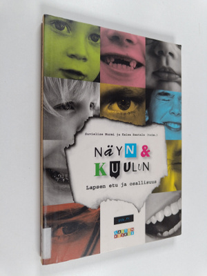Näyn ja kuulun : Lapsen etu ja osallisuus