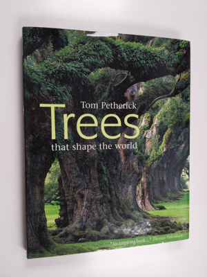 Tom Petherick : Trees that shape the world
