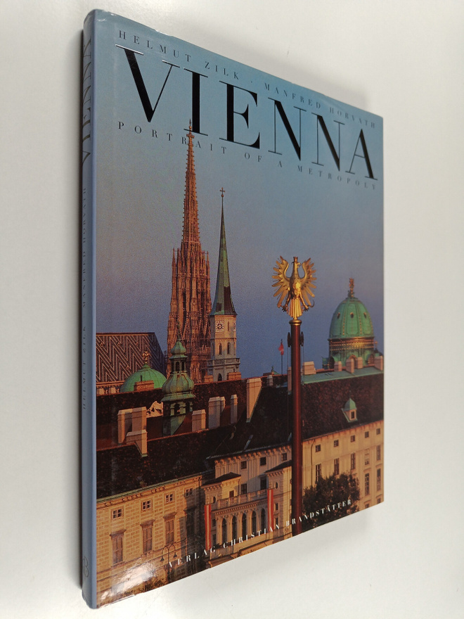 Manfred Horvath : Vienna : Portrait of a Metropoly