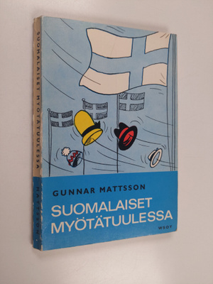 Gunnar Mattsson : Suomalaiset myötätuulessa
