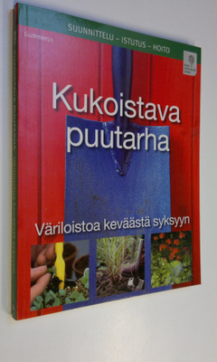 Phil Clayton : Kukoistava puutarha : Väriloistoa keväästä...