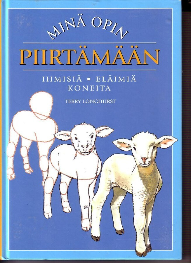 k, Terry Longhurst - Minä opin piirtämään: ihmisiä, eläimiä,