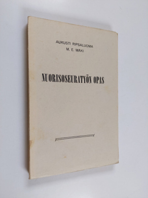 Aukusti Ripsaluoma : Nuorisoseuratyön opas
