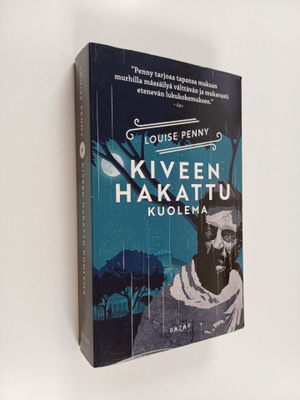 Louise Penny : Kiveen hakattu kuolema