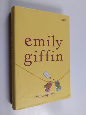 Emily Giffin : Vauvanpitävä