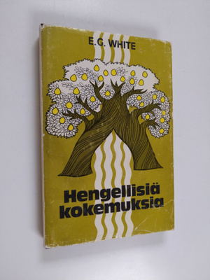 Ellen G. White : Hengellisiä kokemuksia : kokemuksia ja n...