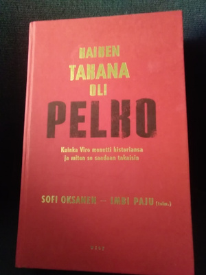 Sofi Oksanen - Imbi Paju: Kaiken takana oli pelko