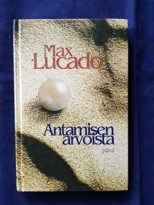Max Lucado : Antamisen arvoista