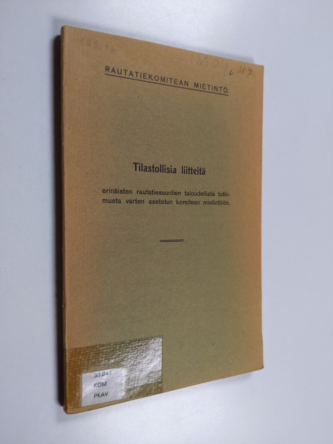Tilastollisia liitteitä : erinäisten rautatiesuuntien tal...