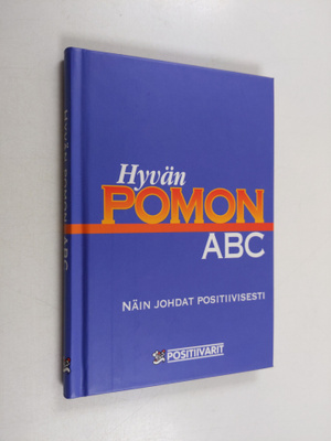 Tom (toim.) Lundberg : Hyvän pomon ABC : näin johdat posi...