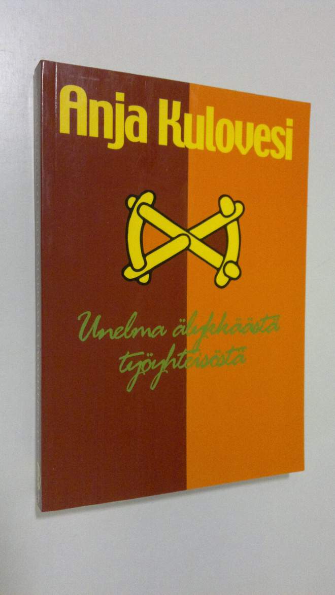 Anja Kulovesi : Unelma älykkäästä työyhteisöstä