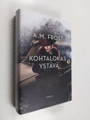 A. M. Frost : Kohtalokas ystävä