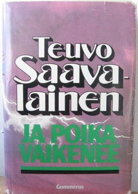 Teuvo Saavalainen: Ja poika vaikenee, Gummerus 1984. 251 s.