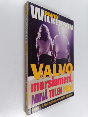 David Wilkerson : Valvo morsiameni, minä tulen pian! Ihmi...