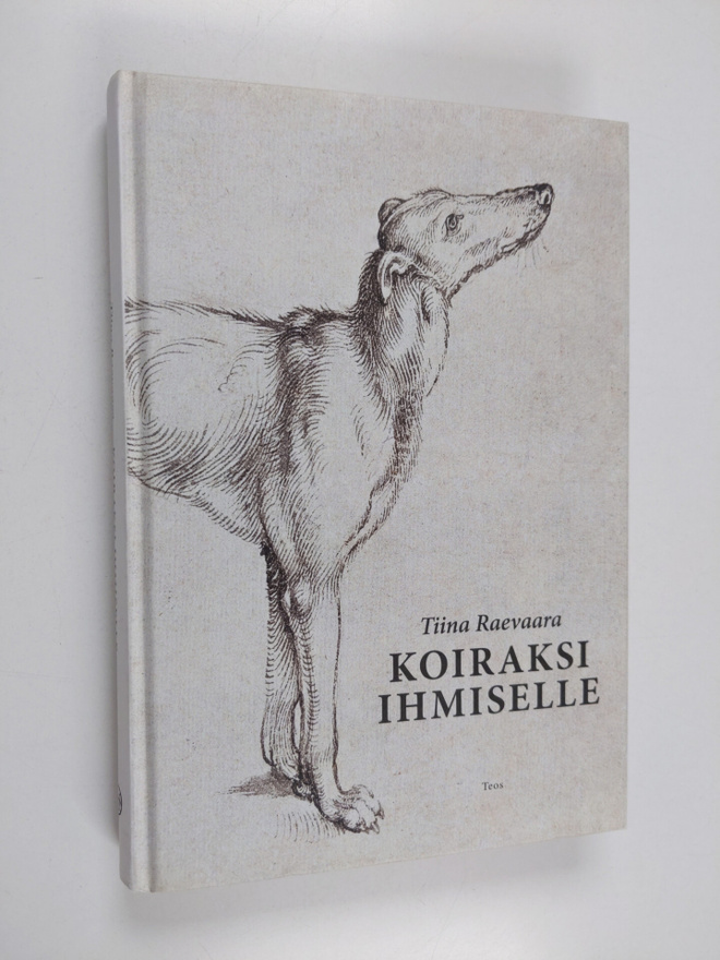 Tiina Raevaara : Koiraksi ihmiselle