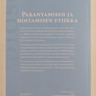 Pekka Louhiala ym. : Parantamisen ja hoitamisen etiikka - pikkukuva 2