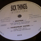 SICK THINGS INTERNATIONAL:PROTEIN/HAIRSPRAY SISTER:VINYYLI7" - pikkukuva 4