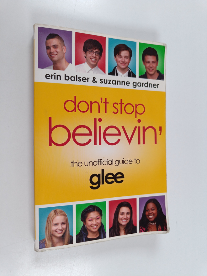 Erin Balser : Don't stop believin' : the unofficial guide...