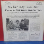 BILL TAYLOR TRIO - MY FAIR LADY LOVES JAZZ EX+/EX- LP - pikkukuva 2
