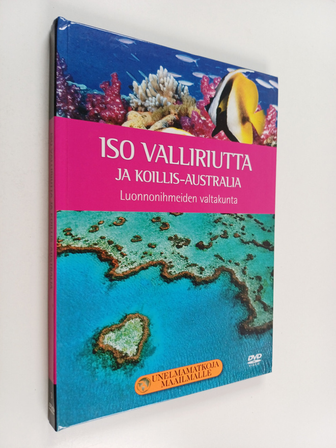 Iso valliriutta ja Koillis-Australia : luonnonihmeiden va...