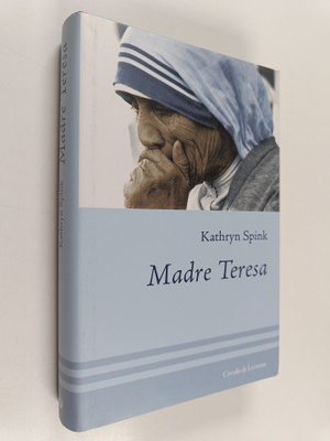 Kathryn Spink : Madre Teresa