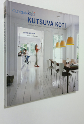 Judith Wilson : Kutsuva koti : toimivia ja yksilöllisiä r...