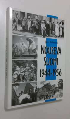 Jouni Kallioniemi : Nouseva Suomi 1944-1956