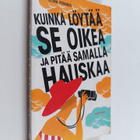Elina Pirinen : Kuinka löytää Se Oikea ja pitää samalla h... - pikkukuva 1