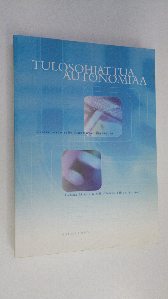 Aittola ym. Helena : Tulosohjattua autonomiaa : akateemis...