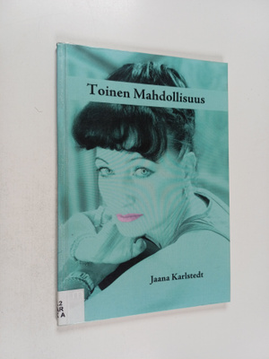 Jaana Karlstedt : Toinen mahdollisuus : runoja