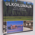 Risto Vuolle-Apiala ym. : Ulkoilumaja : opas taukopaikkoj... - pikkukuva 1