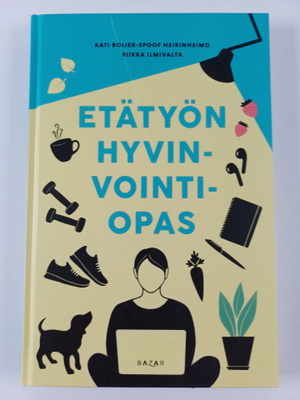 Riikka Ilmivalta ym. : Etätyön hyvinvointiopas
