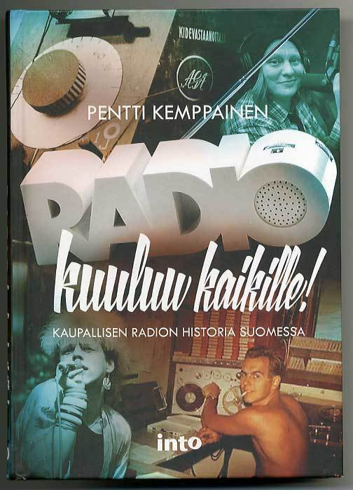 Radio kuuluu kaikille!: Kaupallisen radion historia Suomessa