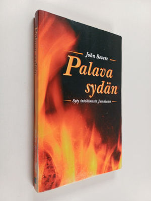 John Bevere : Palava sydän : syty intohimosta Jumalaan