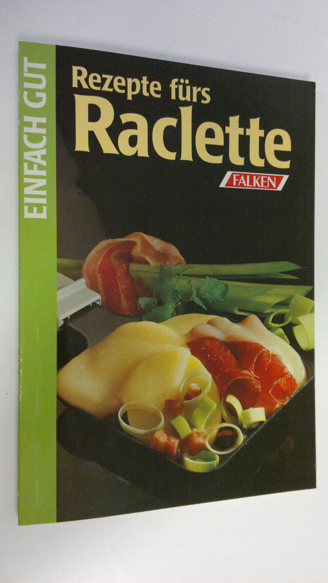 Sabine Kieslich : Rezepte furs Raclette