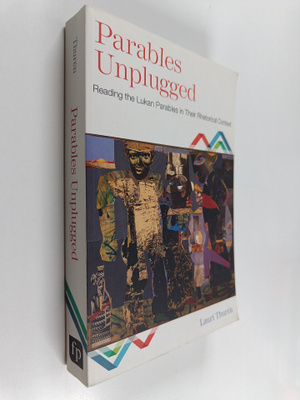 Lauri Thuren : Parables unplugged : reading the Lukan par...