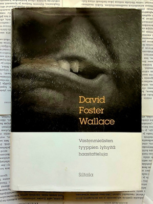 David Foster Wallace - Vastenmielisten tyyppien lyhyitä...