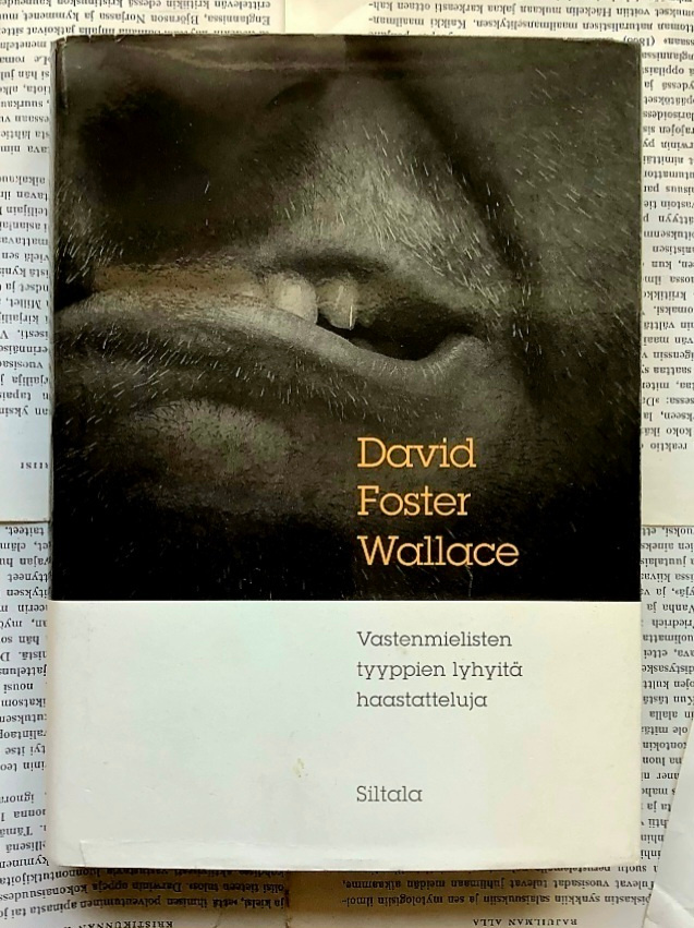 David Foster Wallace - Vastenmielisten tyyppien lyhyitä...