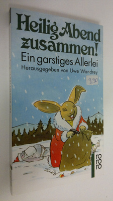 Uwe (hg.) Wandrey : Heilig Abend zusammen! : Ein garstige...