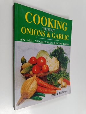 Parul Singhal : Cooking Without Onions and Garlic - An Al...