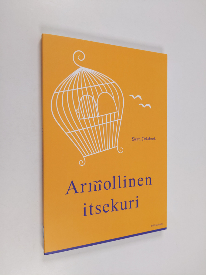 Sirpa Palokari : Armollinen itsekuri