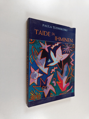 Paula Tuomikoski : Taide ja ihminen
